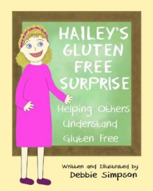 Hailey's Gluten Free Surprise, Helping Others Understand Gluten Free - Debbie Simpson