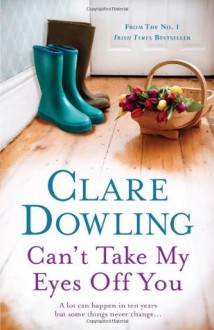 Can't Take My Eyes Off You. Clare Dowling - Clare Dowling