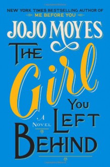 The Girl You Left Behind - Jojo Moyes