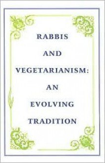 Rabbis And Vegetarianism: An Evolving Tradition - Roberta Kalechofsky