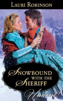 Snowbound with the Sheriff - Lauri Robinson