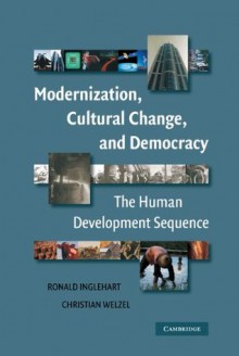 Modernization, Cultural Change, and Democracy - Ronald Inglehart, Christian Welzel