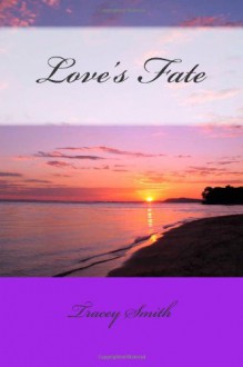 Love's Fate - Tracey Smith