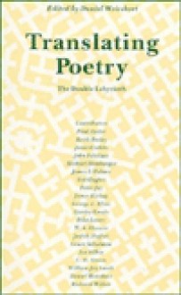 Translating Poetry: The Double Labyrinth - Daniel Weissbort