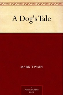 A Dog's Tale - Mark Twain