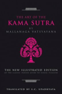 The Art of the Kama Sutra. Mallanga Vatsyayana - Mallanaga Vātsyāyana