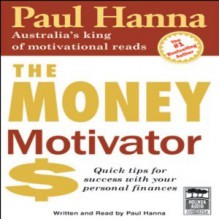 The Money Motivator - Paul Hanna