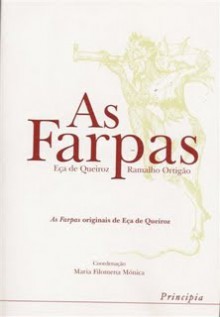 As Farpas: Crónica Mensal da Política das Letras e dos Costumes - Eça de Queirós, Ramalho Ortigão, Maria Filomena Mónica, Maria José Marinho