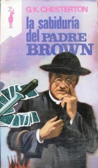 La sabiduría del Padre Brown - G.K. Chesterton