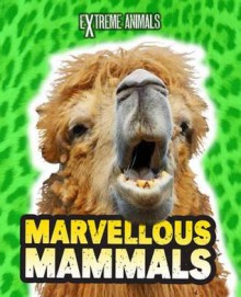 Marvellous Mammals. Isabel Thomas - Isabel Thomas