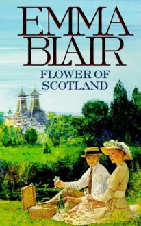 Flower of Scotland - Emma Blair