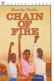 Chain of Fire - Beverley Naidoo, Eric Velasquez