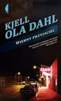 Wierny przyjaciel - Kjell Ola Dahl