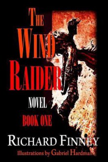 THE WIND RAIDER - Book One - Richard Finney