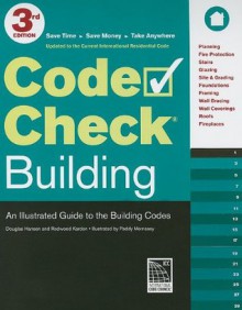 Code Check Building: An Illustrated Guide to the Building Codes - Douglas Hansen, Redwood Kardon, Paddy Morrissey