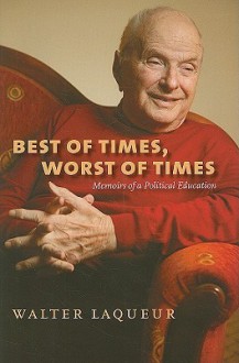 Best of Times, Worst of Times (Tauber Institute for the Study of European Jewry) - Walter Laqueur