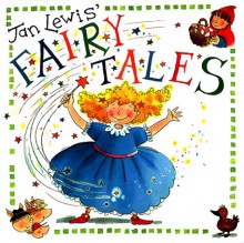 Jan Lewis' Fairy Tales - Jan Lewis, Heather Amery