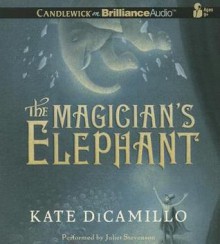 The Magician's Elephant - Juliet Stevenson, Kate DiCamillo