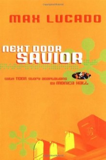 Next Door Savior: Student Edition - Max Lucado, Monica Hall