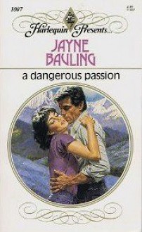 A Dangerous Passion - Jayne Bauling