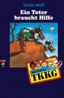 TKKG, Bd. 60, Ein Toter braucht Hilfe - Stefan Wolf