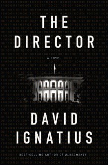 The Director - David Ignatius