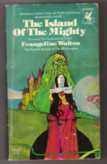 Island of the Mighty - Evangeline Walton