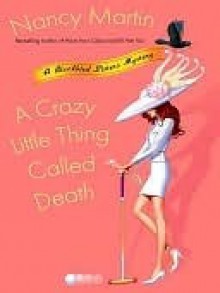 A Crazy Little Thing Called Death - Nancy Martin