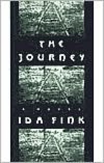 The Journey - Ida Fink, Francine Prose (Translator), Joanna Weschler (Translator)