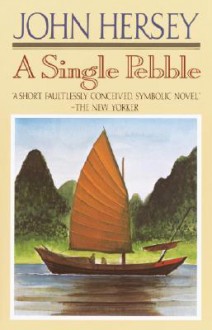 A Single Pebble - John Hersey