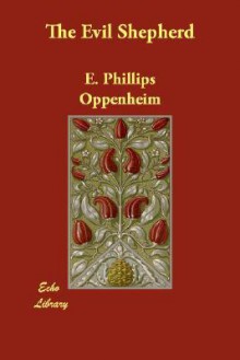 The Evil Shepherd - E. Phillips Oppenheim