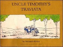 Uncle Timothy's Traviata - Alastair Reid, Fernando Krahn