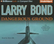 Dangerous Ground - Dick Hill, Larry Bond