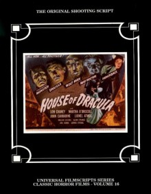 House Of Dracula (Universal Filmscript Series Classic Horror, Vol 16) - Philip J. Riley