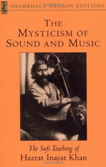 The Mysticism of Sound and Music - Hazrat Inayat Khan