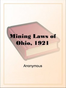 Mining Laws of Ohio, 1921 - N/A