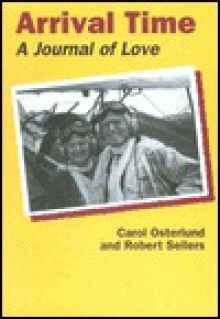 Arrival Time: A Journey of Love - Carol Osterlund, Robert Sellers