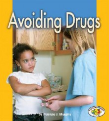 Avoiding Drugs - Patricia J. Murphy