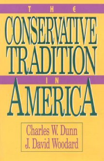 The Conservative Tradition in America - Charles W. Dunn