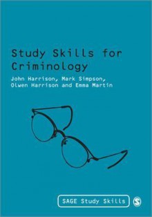 Study Skills For Criminology (Essential Study Skills) - John Harrison