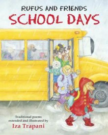 Rufus and Friends: School Days - Iza Trapani