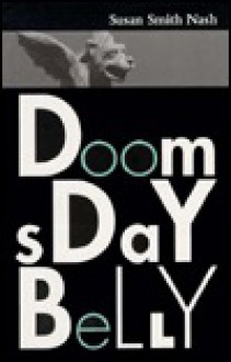 Doomsday Belly - Susan Smith Nash