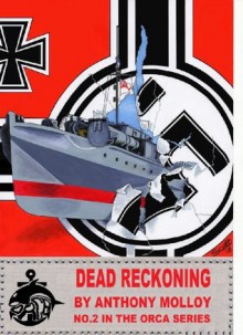 Dead Reckoning (Special Force Orca) - Anthony Molloy, Paul Scott