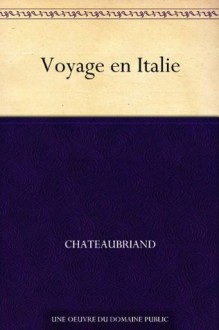 Voyage en Italie (French Edition) - François-René de Chateaubriand