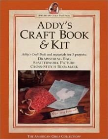 Addy S Craft Book: - American Girl