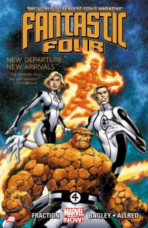 Fantastic Four, Vol. 1: New Departure, New Arrivals - Matt Fraction,Mike Allred,Mark Bagley