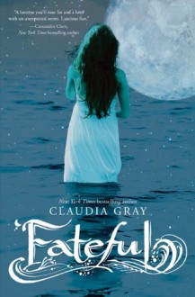 Fateful - Claudia Gray