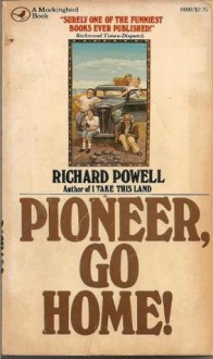 Pioneer, Go Home! - Richard Powell