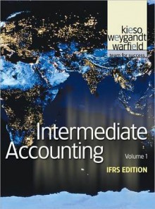 Intermediate Accounting: IFRS Approach 1st Edition Volume 1 and Volume 2 Set - Donald E. Kieso