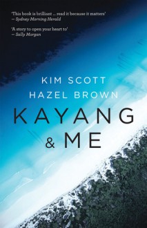 Kayang & Me - Kim Scott, Hazel Brown